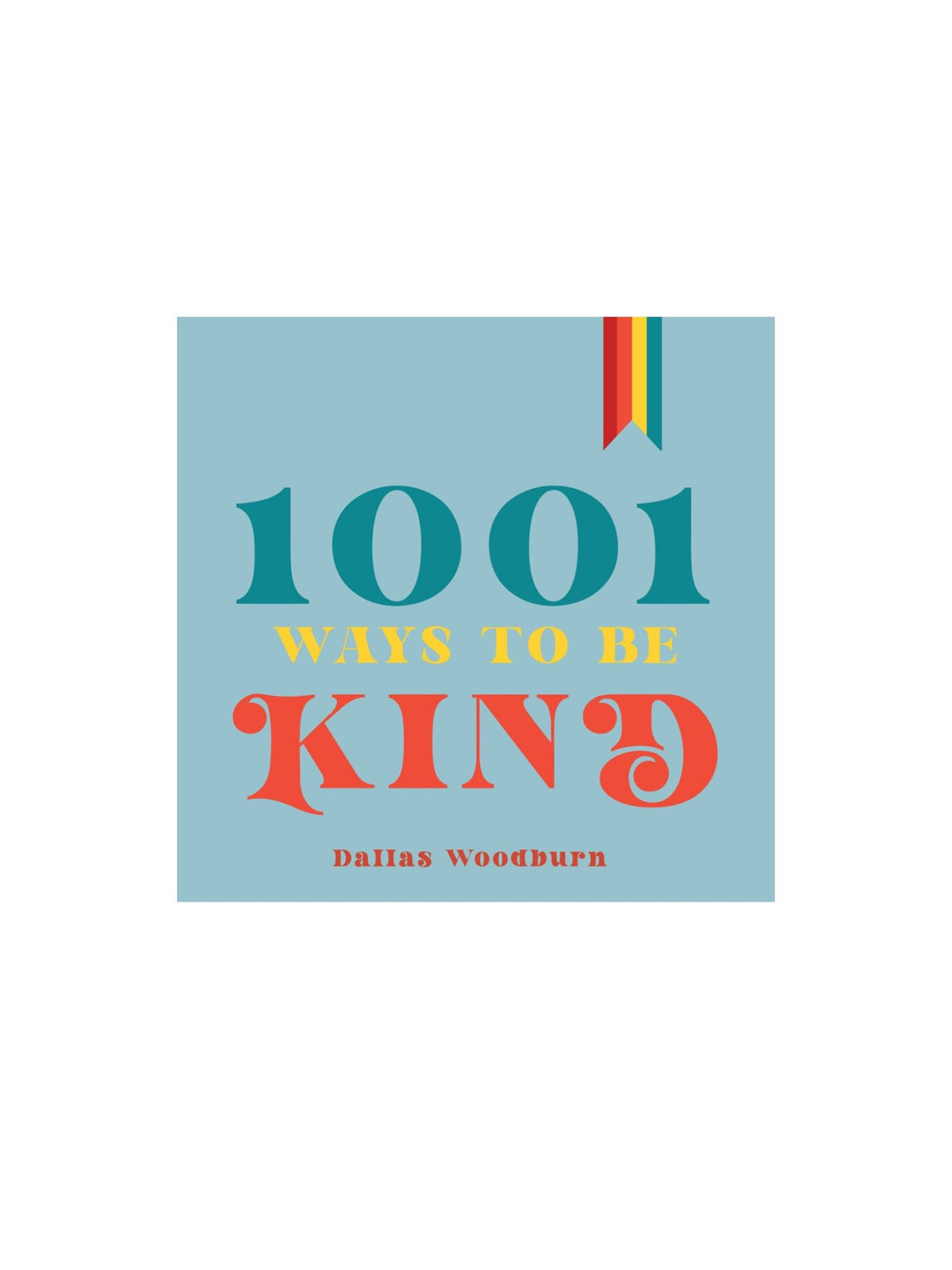 1001 Ways To Be Kind