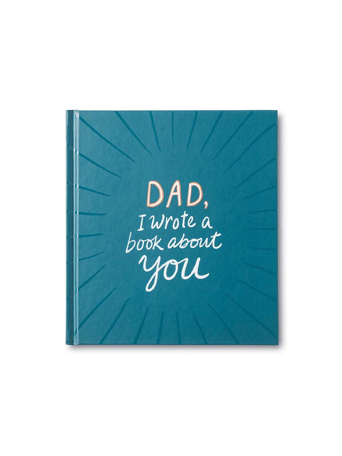 Dad, I Wrote A Book About You