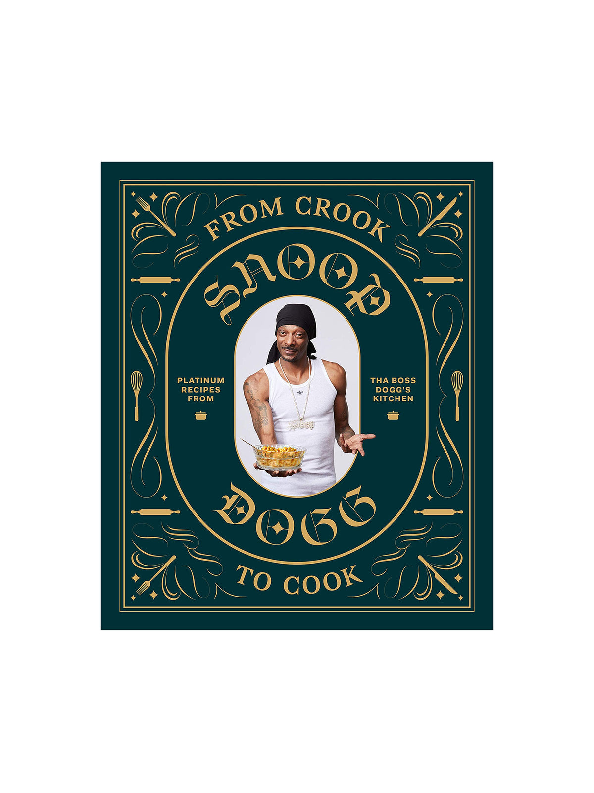 From Crook To Cook: Platinum Recipes from Tha Boss Dogg's Kitchen