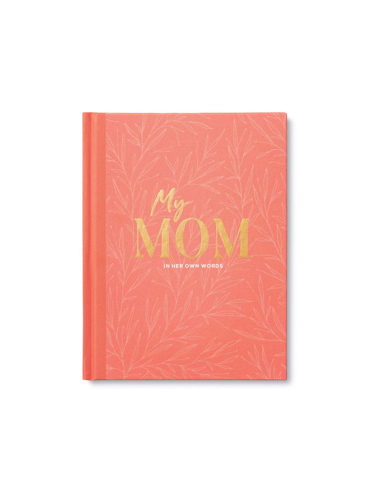 My Mom: An Interview Journal to Capture Reflections in Her Own Words