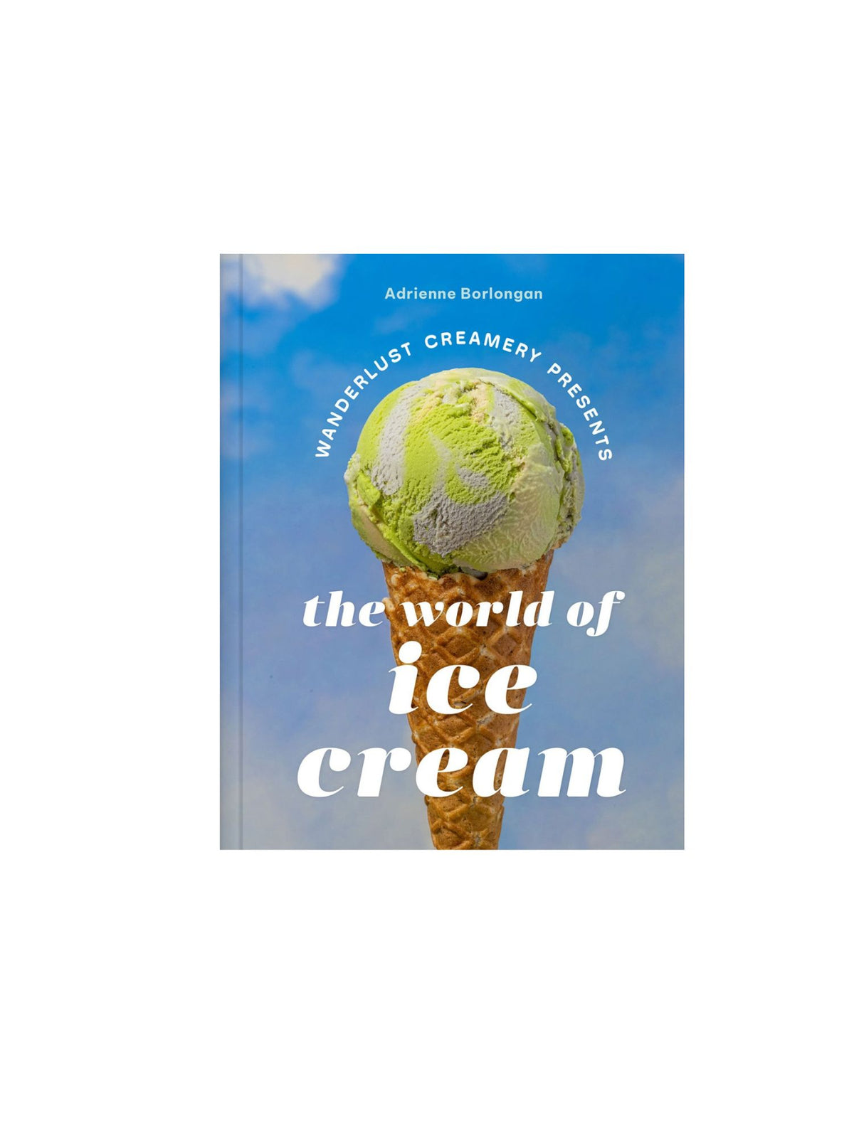 The Wanderlust Creamery Presents: The World Of Ice Cream