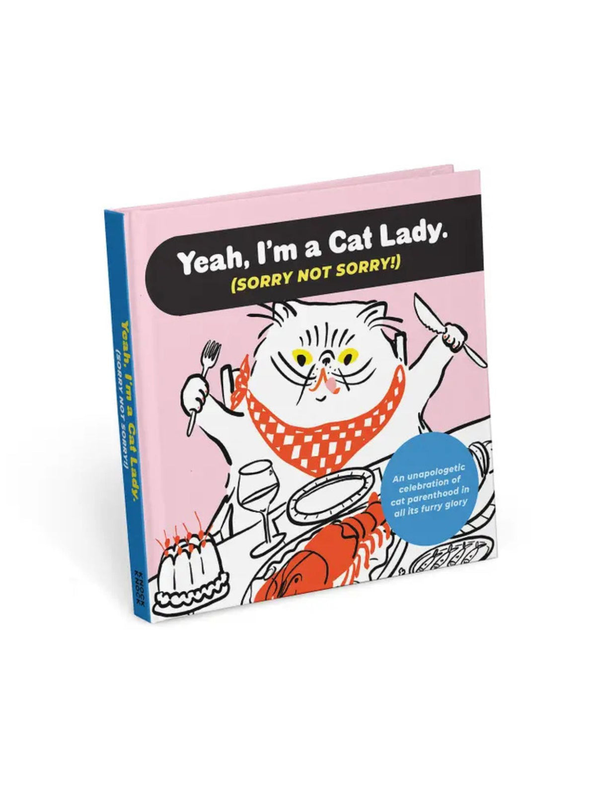 Yeah, I'm A Cat Lady. Sorry Not Sorry! book 