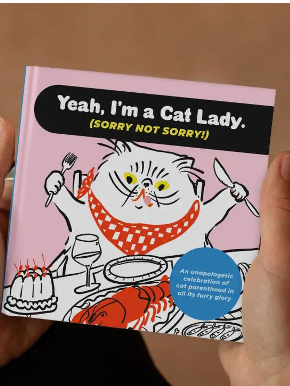 Yeah, I'm A Cat Lady. Sorry Not Sorry! book 